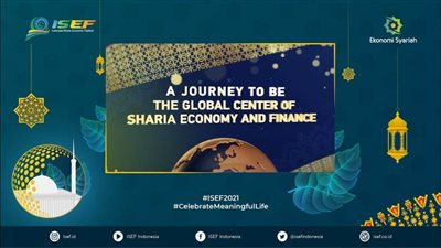 إطلاق تقرير التمويل الإسلامي العالمي 2021 في الدورة الثامنة لمهرجان الشريعة الاقتصادي الإندونيسي