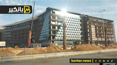 تطوير وتحديث شامل.. بانكير يرصد آخر محطات تأسيس «حي البنوك» بالعاصمة الإدارية الجديدة