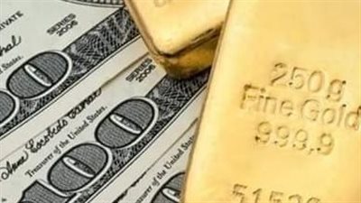 ارتفاع الدولار والعملات.. صعود الذهب.. و