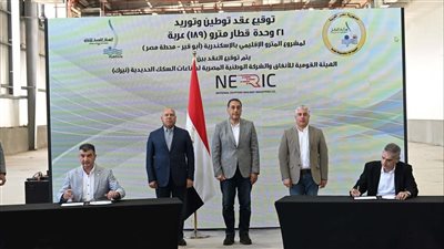 رئيس الوزراء يشهد توقيع اتفاقية عقد توطين وتوريد 21 وحدة قطار  لـ 