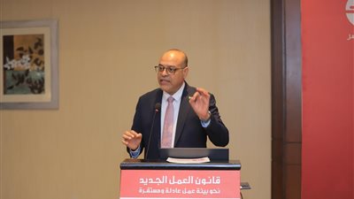 جبران: قانون العمل الجديد يحقق التوازن بين أطراف الإنتاج ويعزز مناخ الاستثمار في مصر